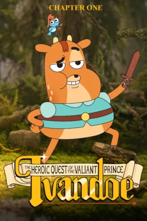 Sứ Mệnh Anh Hùng Của Hoàng Tử Dũng Cảm Ivandoe - The Heroic Quest of the Valiant Prince Ivandoe (2022)