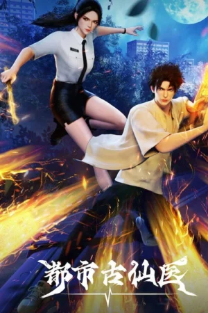 Thần Y Cổ Đại Nơi Đô Thị - Immortal Doctor In Modern City (2024)