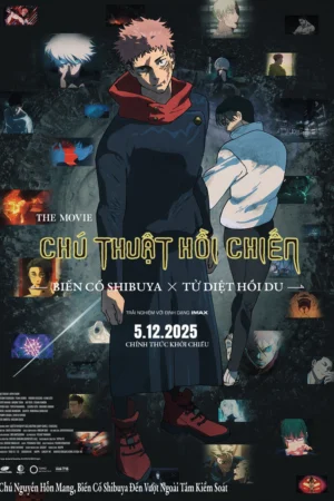Chú Thuật Hồi Chiến: BIến Cố Shibuya x Tử Diệt Hồi Du - JUJUTSU KAISEN: Execution (2025)